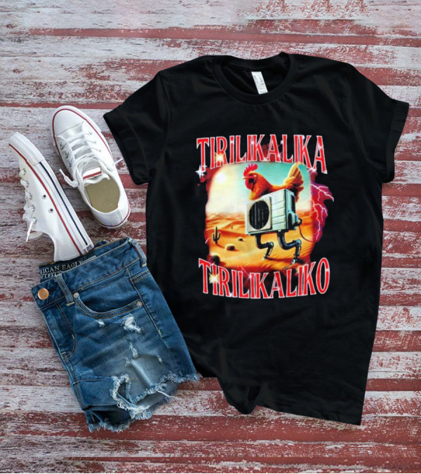 Tirilikalika Tirilikaliko Chicken Robot Desert Scene T-Shirt