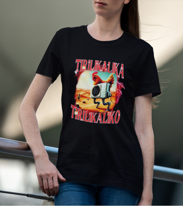Tirilikalika Tirilikaliko Chicken Robot Desert Scene T-Shirt