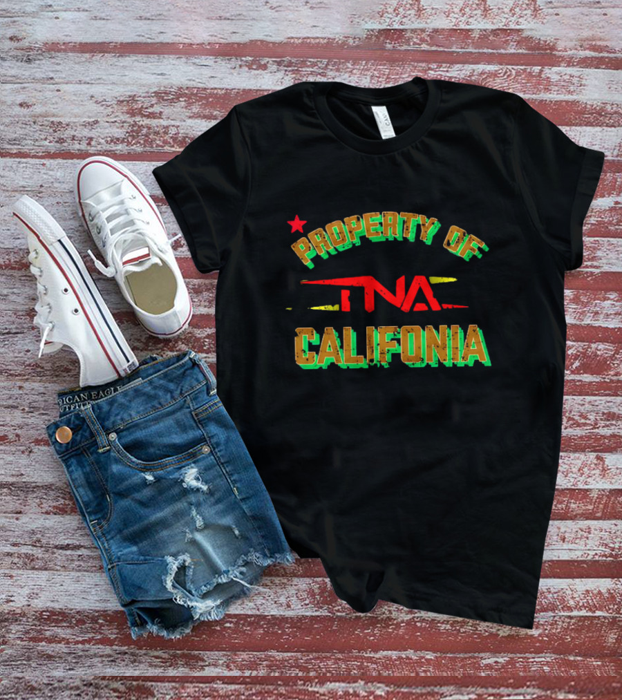 PROPERTY OF TNA CALIFORNIA WITH STAR ELEMENTS T-Shirt