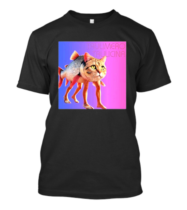 Trulimero Trulicina Cat Fish Hybrid## T-Shirt
