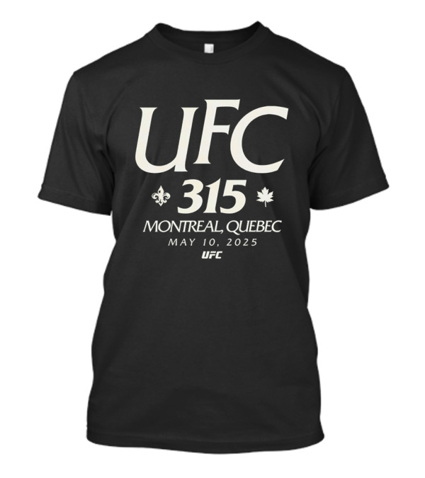 UFC 315 Montreal Quebec May 10 2025 T-Shirt