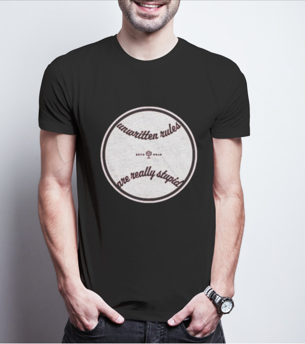 Unwritten Rules Are Really Stupid Baseball Design ROTO WEAR T-Shirt
