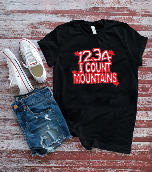 Water From Your Eyes 1234 I Count Mountains Red Text Bold Design T-Shirt