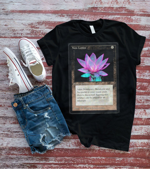 Neo Lotus Mono Artifact Adds Deathcore Metalcore Nu-Metal Within Destruction T-Shirt
