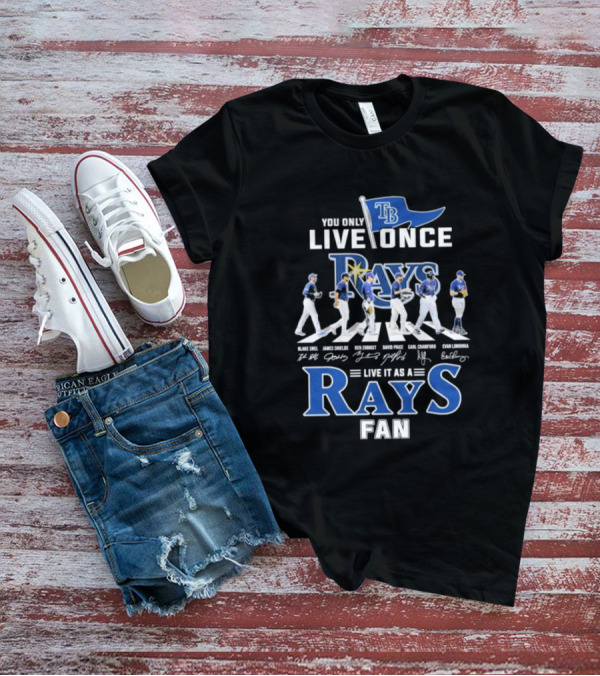 You Only Live Once Tampa Bay Rays Fan Road Abbey Signatures T-Shirt