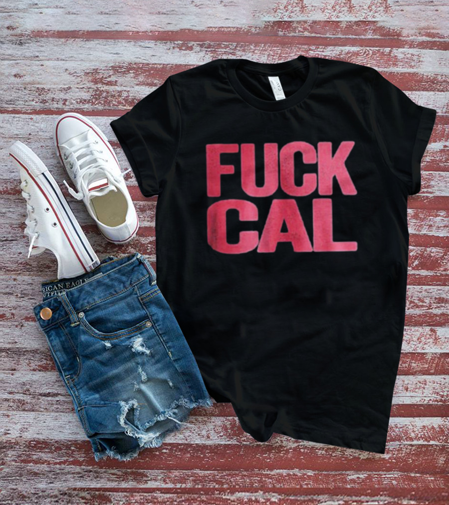 Stanford Cardinals FUCK CAL T-Shirt