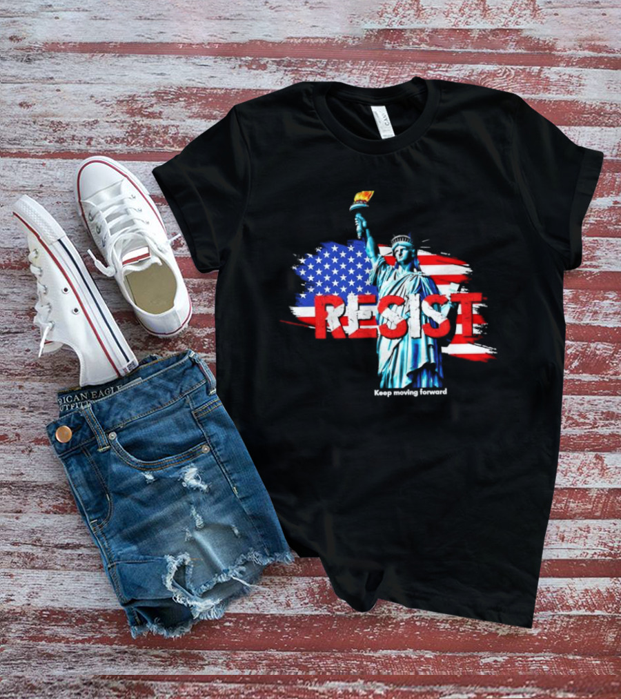 Statue Of Liberty Resist Keep Moving Forward USA Flag Background T-Shirt