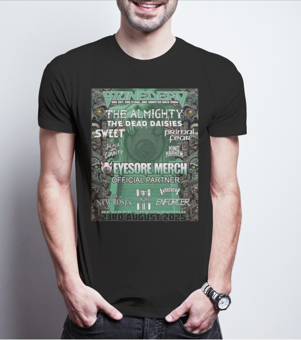 Stonedead Festival 2025 The Almighty Dead Daisies Sweet Primal Fear Eyesore Merch 23rd August T-Shirt