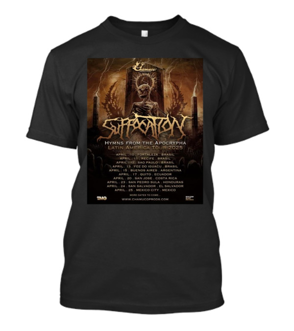 Suffocation Hymns From The Apocrypha Latin America Tour 2025 Chamuco April Brazil Argentina Ecuador Costa Rica Honduras El Salvador Mexico T-Shirt