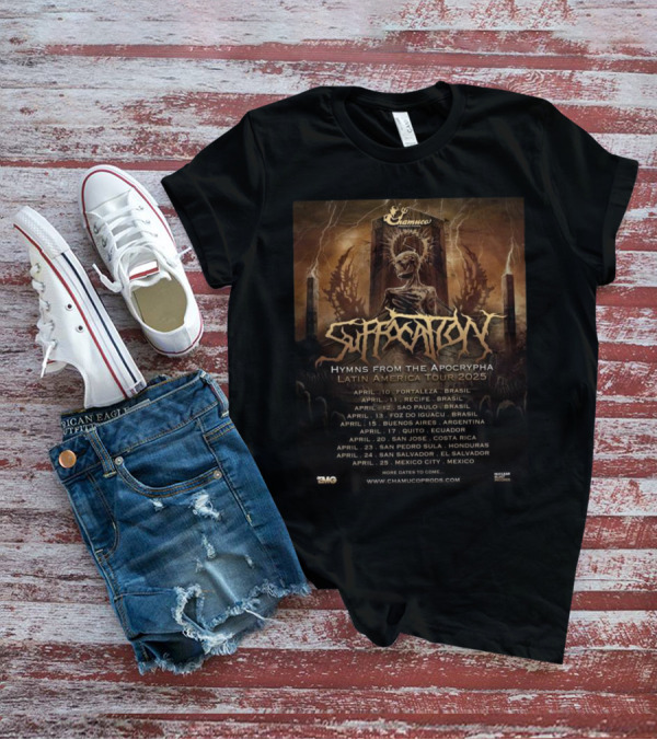 Suffocation Hymns From The Apocrypha Latin America Tour 2025 Chamuco April Brazil Argentina Ecuador Costa Rica Honduras El Salvador Mexico T-Shirt