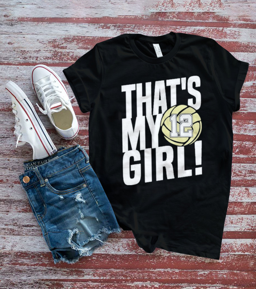 That's My Girl #12 Volleyball T-Shirt