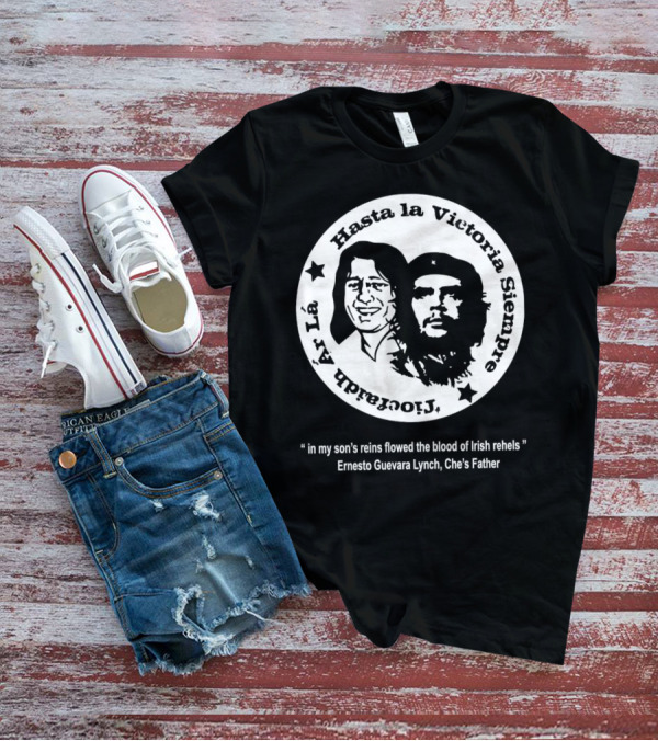 The Mary Wallopers Glastonbury Bobby Che Hasta La Victoria Siempre Tiocfaidh Ar La T-Shirt