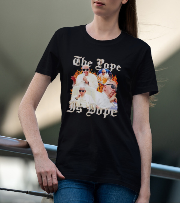 The Pope Is Dope Pope Francis Sunglasses Flames T-Shirt