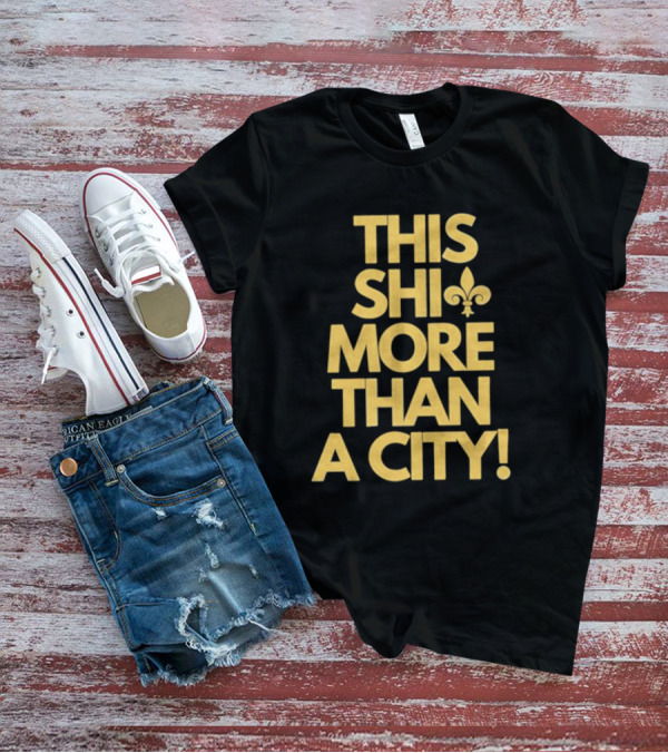 THIS SHI MORE THAN A CITY FLEUR DE LIS T-Shirt