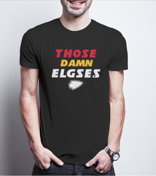 THOSE DAMN ELGSES Kansas City Chiefs NFL Football T-Shirt