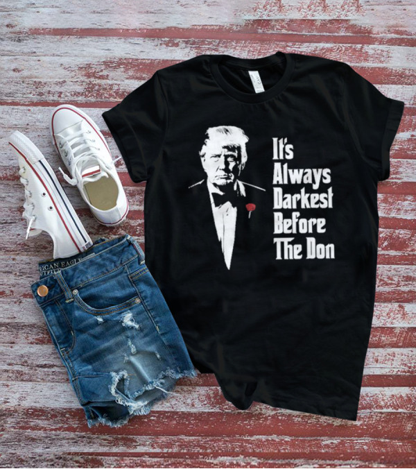 It’s Always Darkest Before The Don Tuxedo Rose T-Shirt
