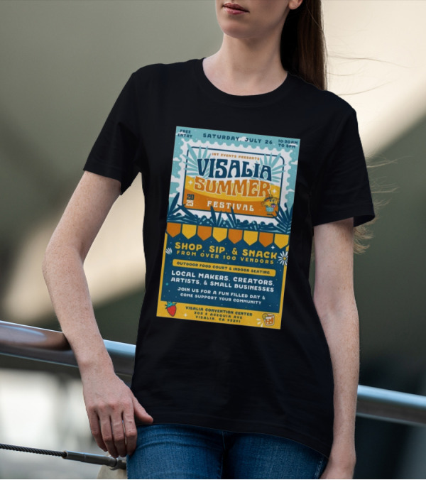 INT Events Presents Visalia Summer Festival 2025 Free Entry Local Makers Creators July 26 Visalia Convention Center T-Shirt