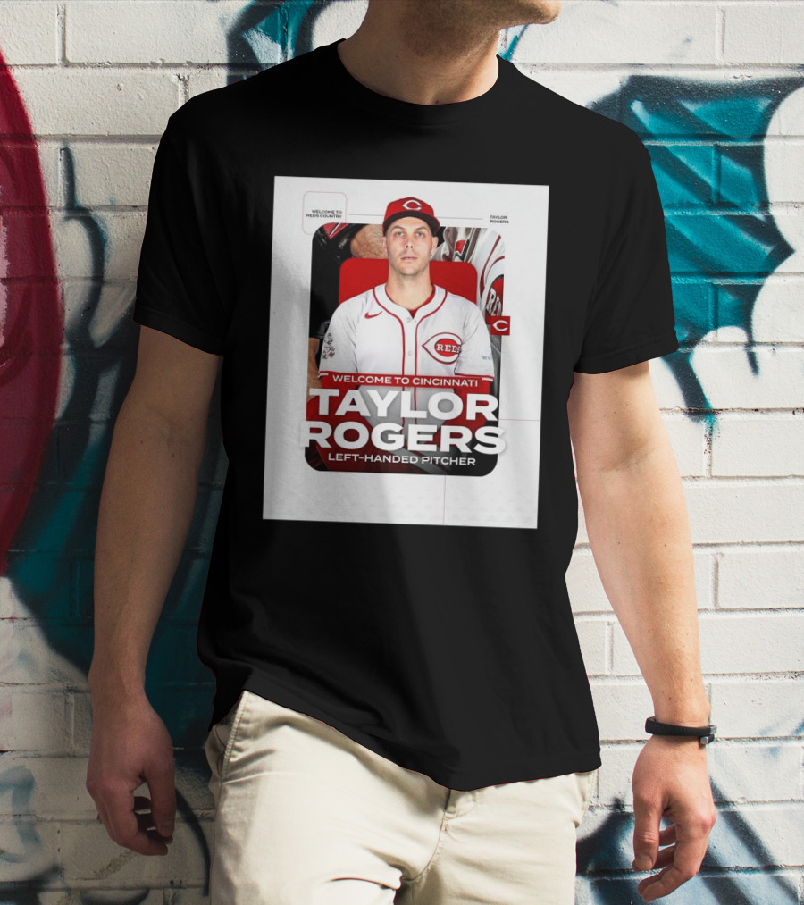 Welcome To Cincinnati Reds Country Taylor Rogers Left-Handed Pitcher T-Shirt