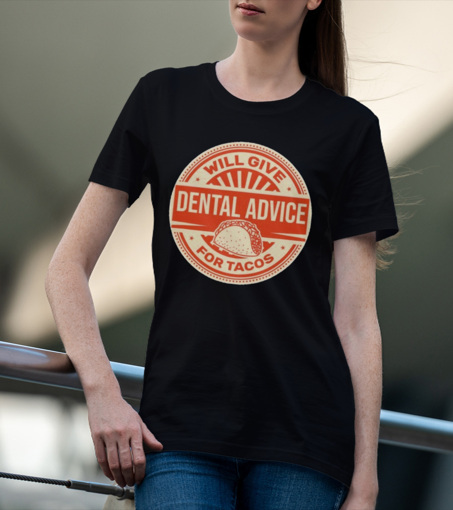 Will Give Dental Advice For Tacos Retro Taco Image T-Shirt