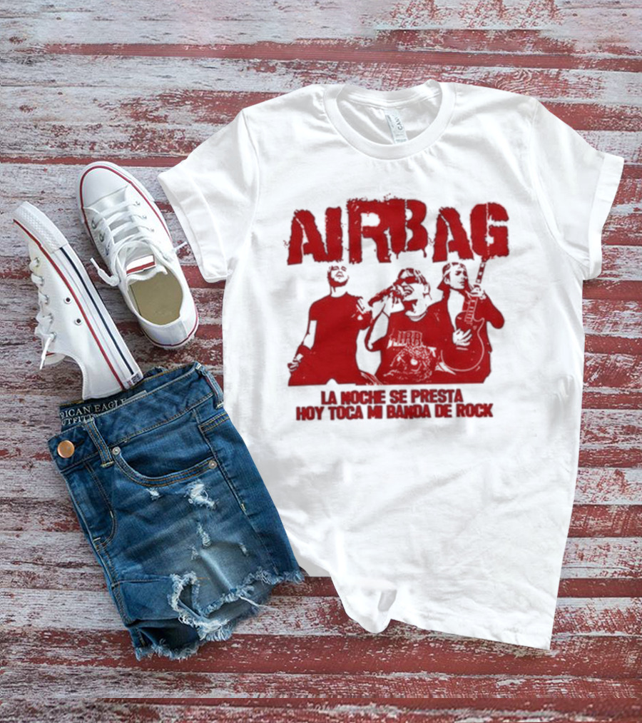 Airbag La Noche Se Presta Hoy Toca Mi Banda De Rock Silhouettes T-Shirt