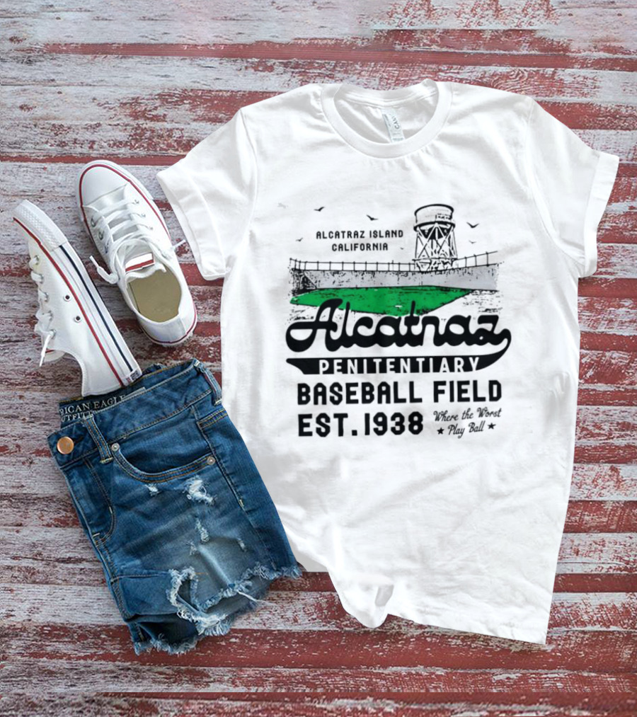 Alcatraz Penitentiary Baseball Field Est 1938 Where The Worst Play Ball T-Shirt