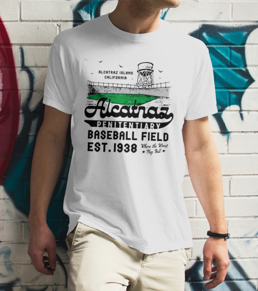 Alcatraz Penitentiary Baseball Field Est 1938 Where The Worst Play Ball T-Shirt