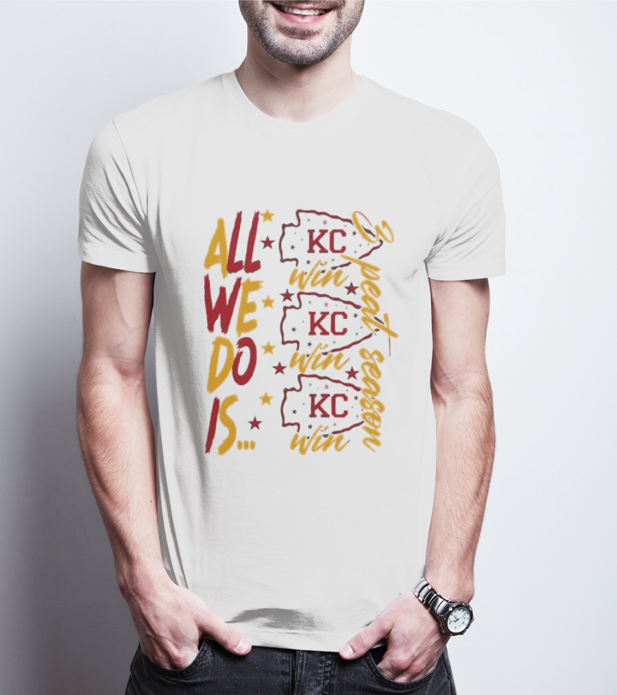 All We Do Is Win 3peat Season KC Chiefs T-Shirt