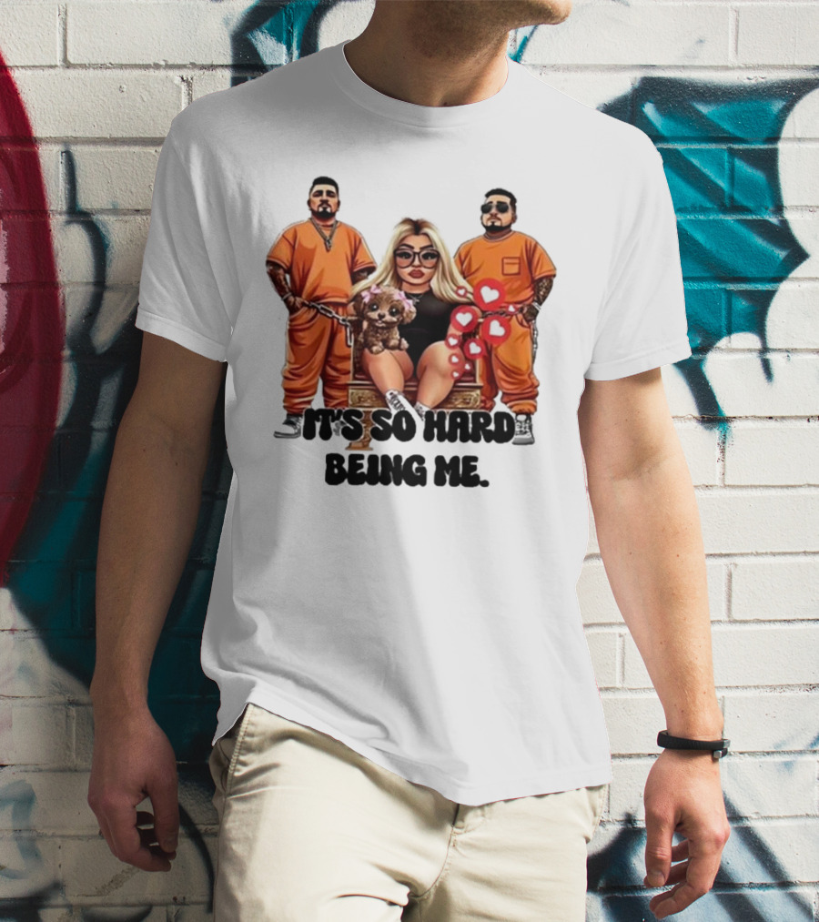 It's So Hard Being Me Blonde Woman With Two Tattooed Men In Orange Outfits And Puppy T-Shirt