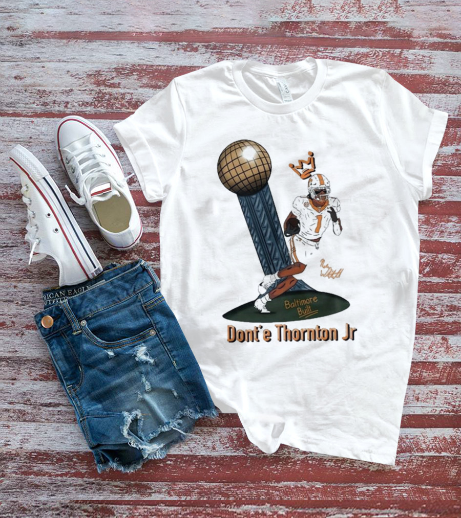 Baltimore Built Dont’e Thornton Jr Football Icon With Crown And Trophy T-Shirt