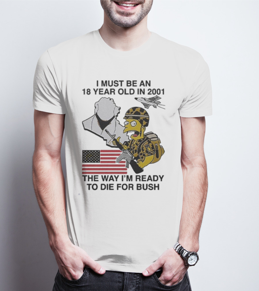 Bart Simpson 18 Year Old 2001 Ready To Die For Bush American Flag Military Camouflage T-Shirt
