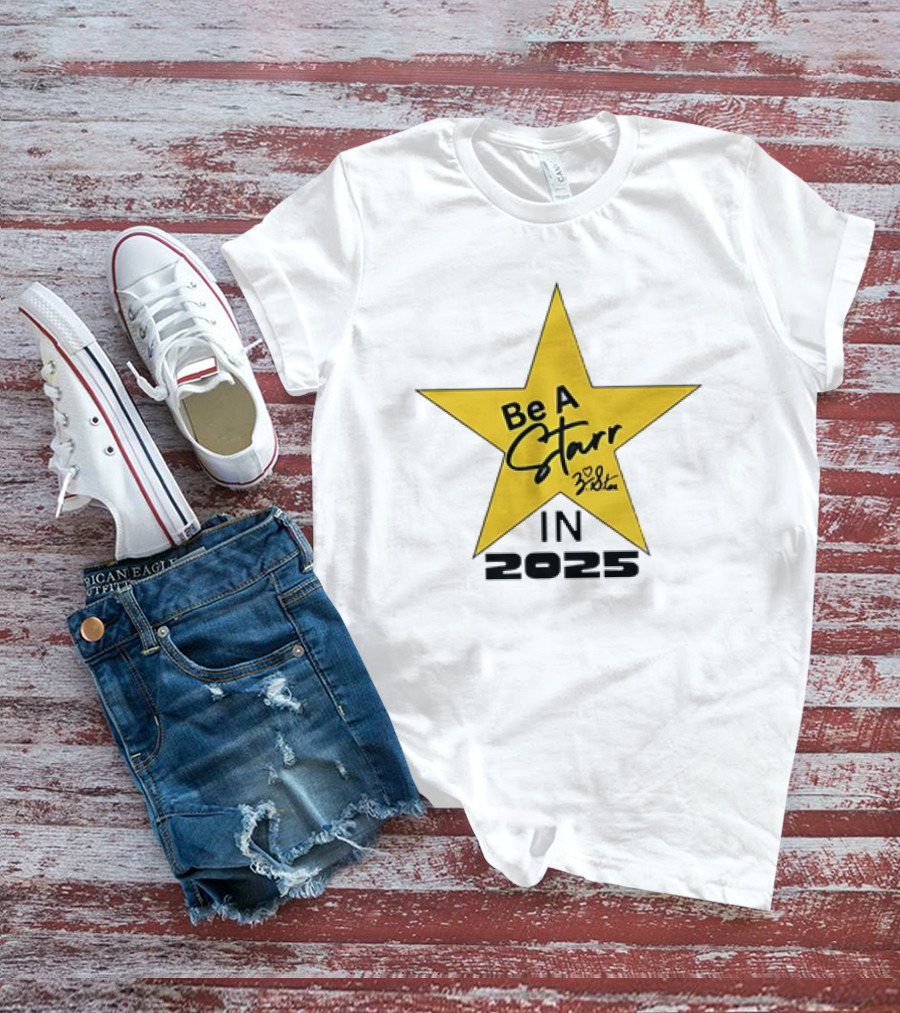 Be A Starr Star Signature 2025 Design T-Shirt