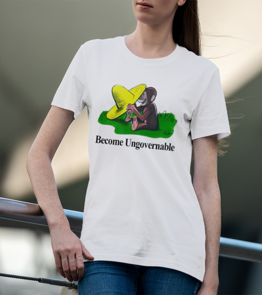 Become Ungovernable Curious Monkey Yellow Hat Sitting On Grass T-Shirt