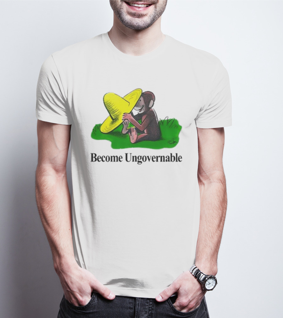 Become Ungovernable Curious Monkey Yellow Hat Sitting On Grass T-Shirt