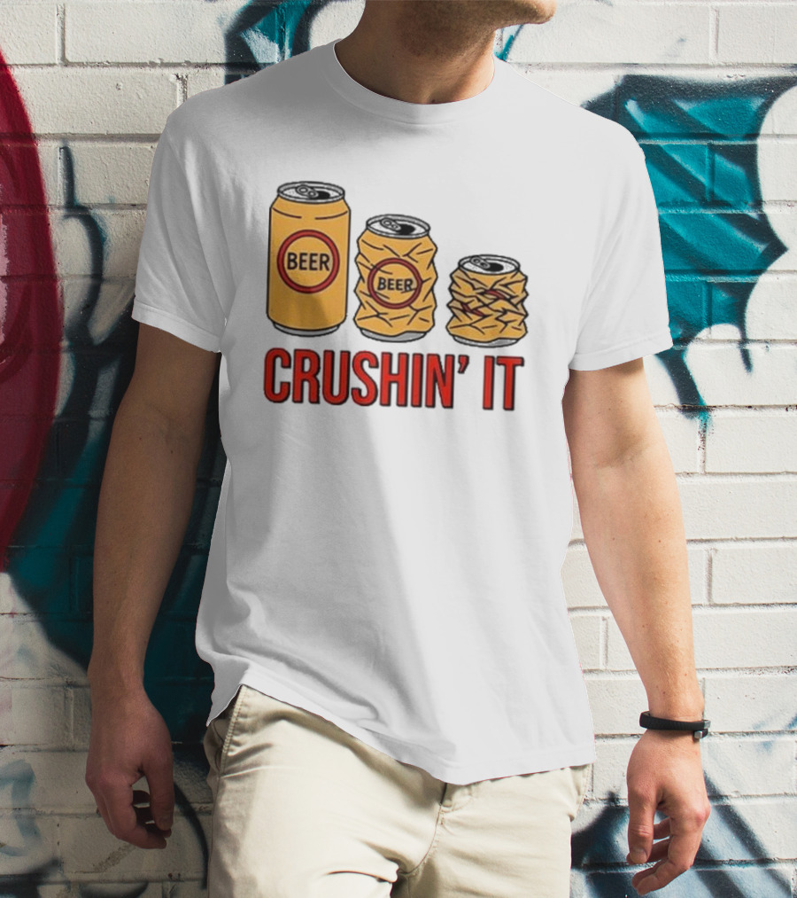 Beer Can Crushin’ It Funny Drinking Theme T-Shirt
