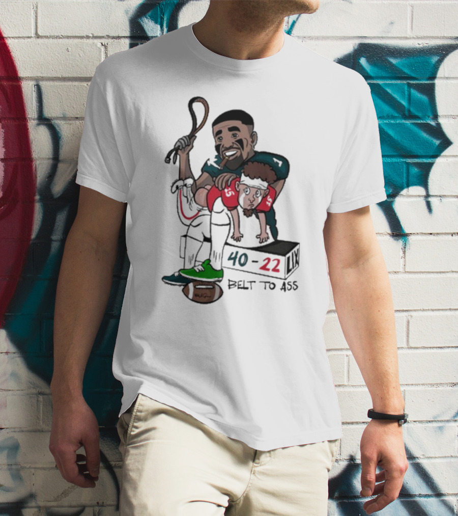 Belt To Ass 40-22 Jalen Hurts Beats Patrick Mahomes Sports Cartoon T-Shirt