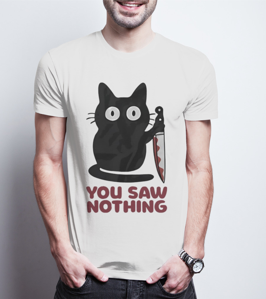 Black Cat With Knife You Saw Nothing T-Shirt