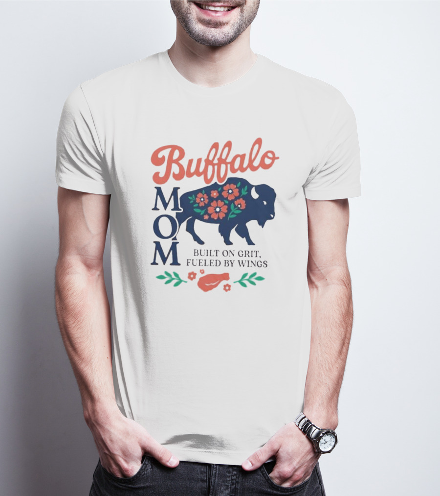 Buffalo Mom Built On Grit Fueled By Wings Floral Buffalo Art T-Shirt