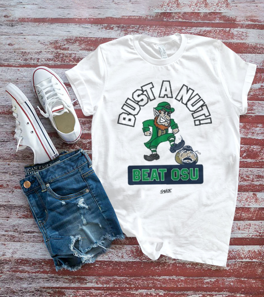 Bust A Nut Notre Dame Fighting Irish Beat OSU T-Shirt