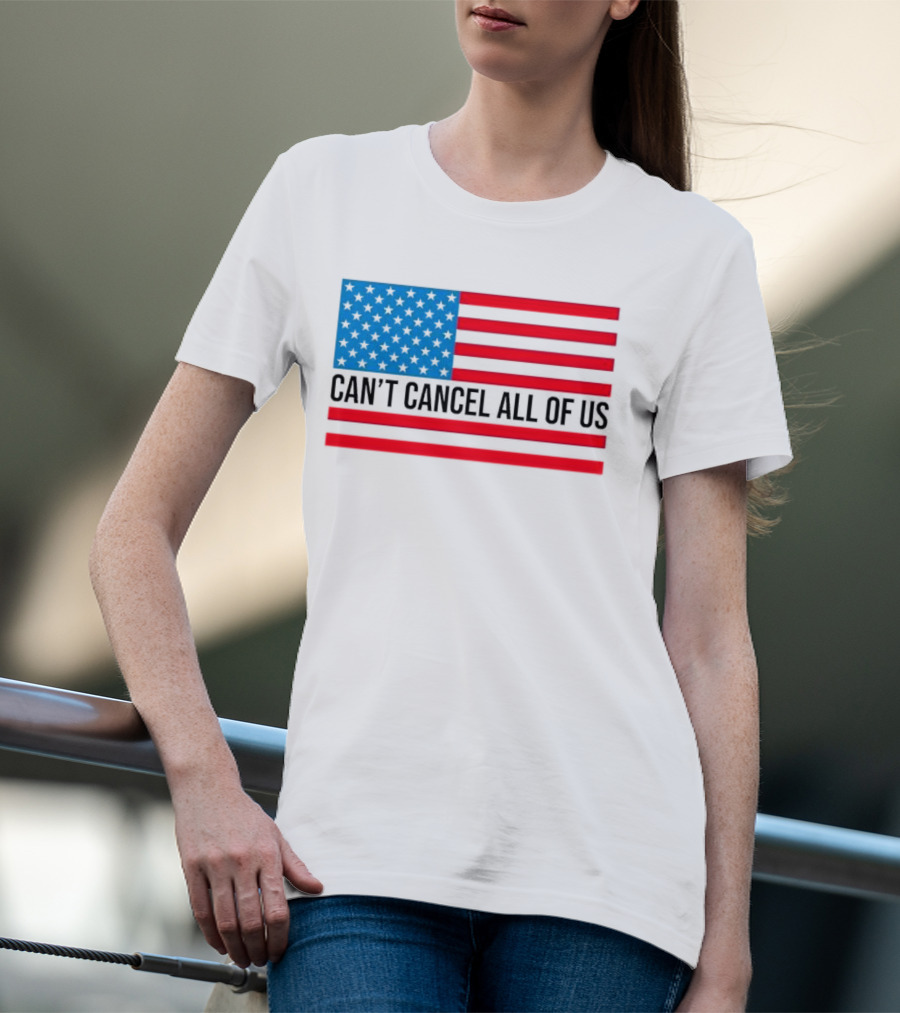 Can't Cancel All Of Us US Flag Stars And Stripes T-Shirt