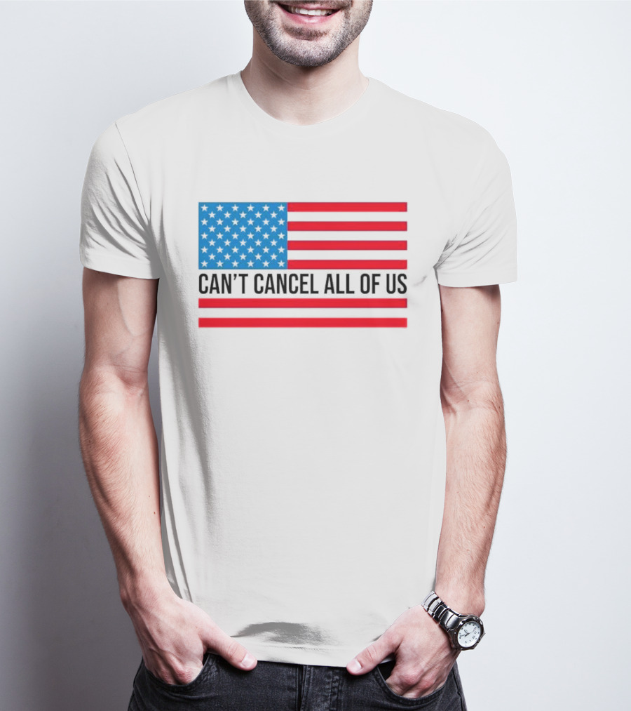 Can't Cancel All Of Us US Flag Stars And Stripes T-Shirt
