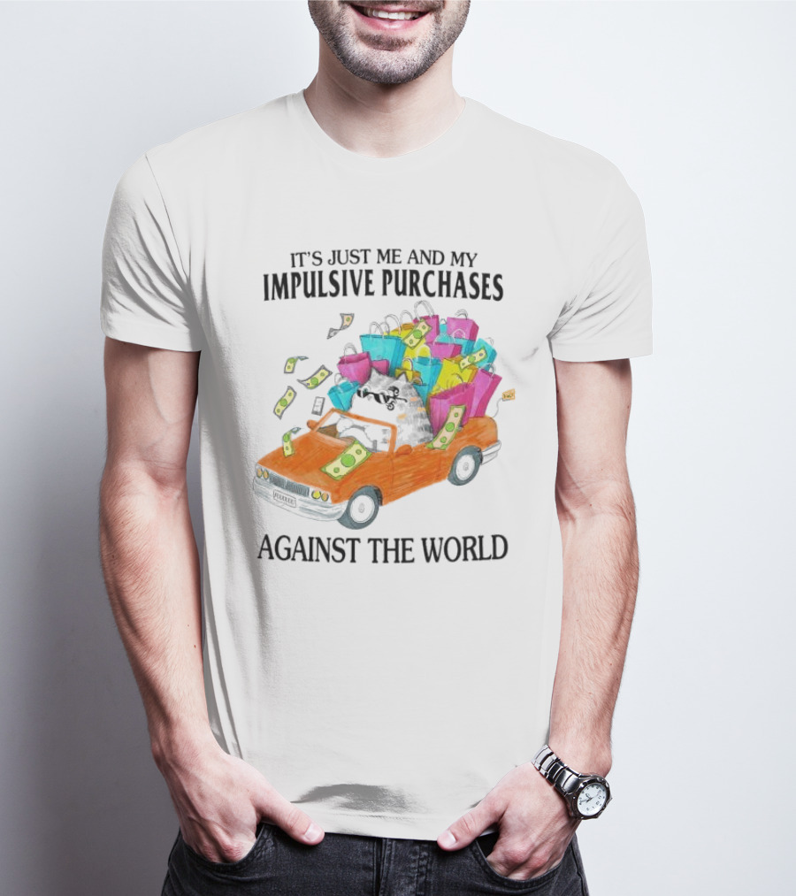 Cat Car With Impulsive Purchases Against The World T-Shirt