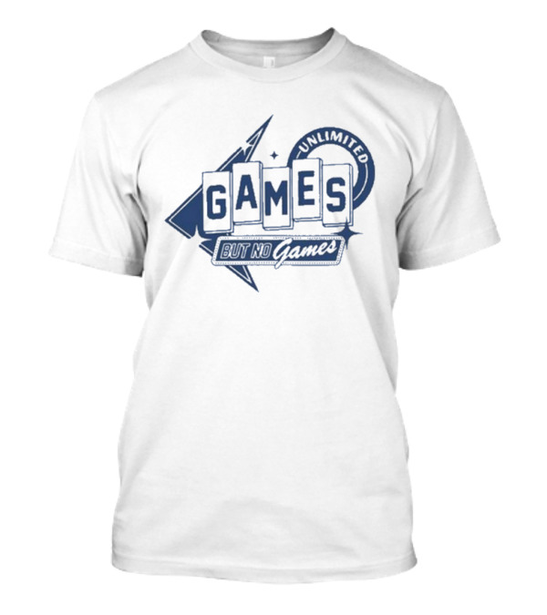 Unlimited Games But No Ringer Chuckle T-Shirt