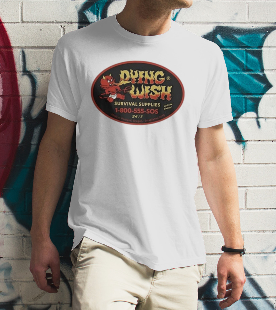 Dying Wish Survival Supplies Devil Cartoon 1-800-555-SOS Portland 24/7 T-Shirt