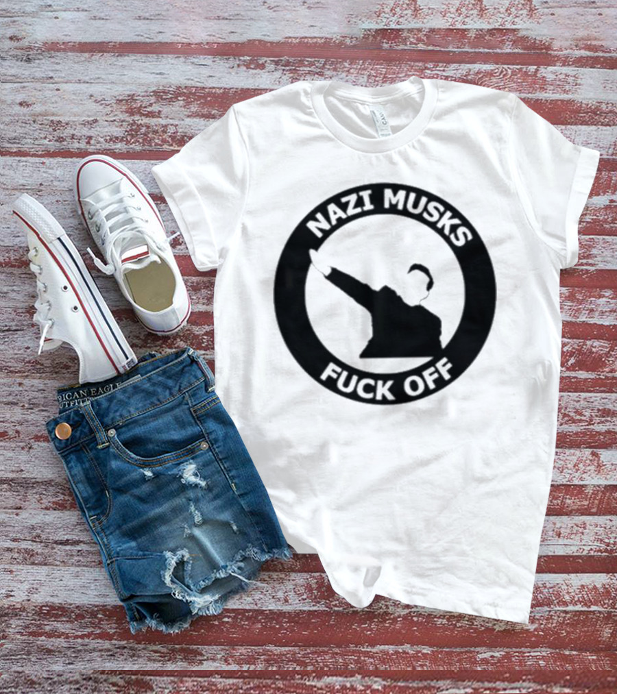 Elon Musk Nazi Musk Fuck Off T-Shirt