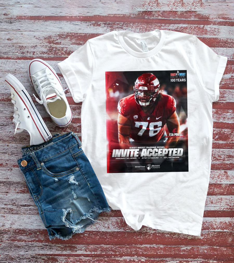 Esa Pole Washington State Cougars East-West Shrine Bowl Invite Accepted January 30, 2025 AT&T Stadium NFL Network T-Shirt