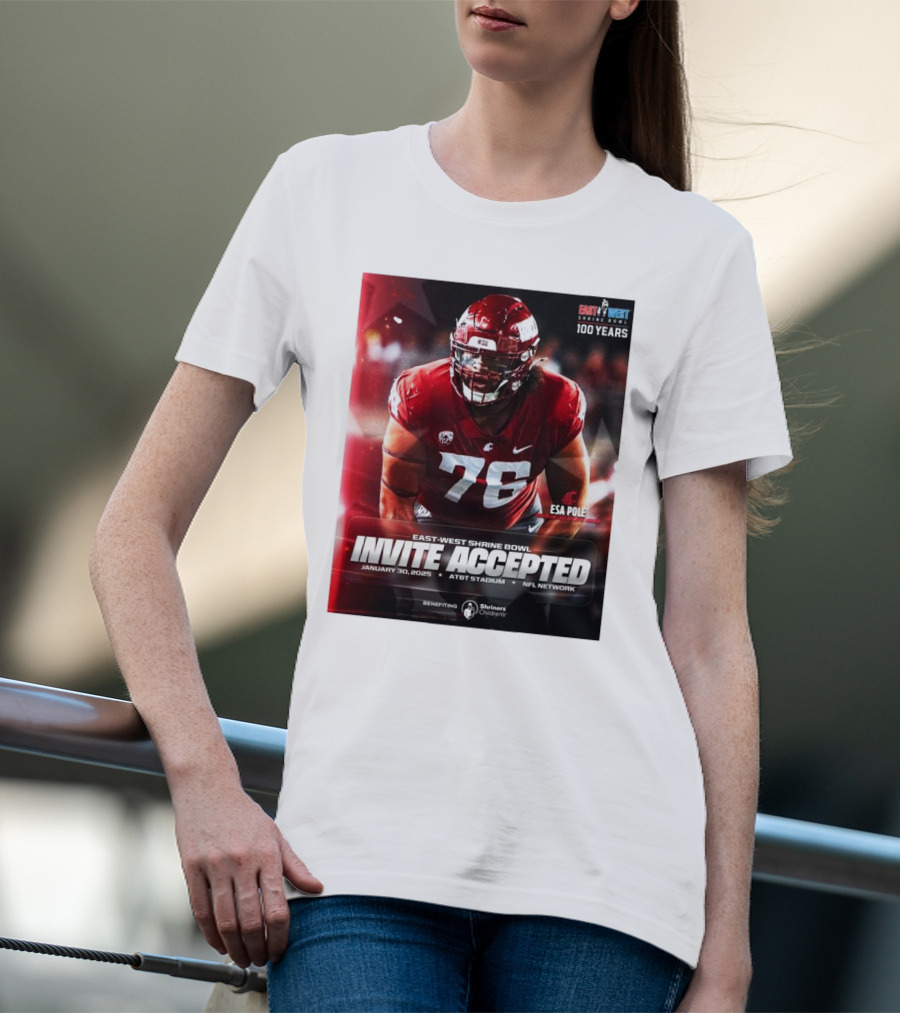 Esa Pole Washington State Cougars East-West Shrine Bowl Invite Accepted January 30, 2025 AT&T Stadium NFL Network T-Shirt