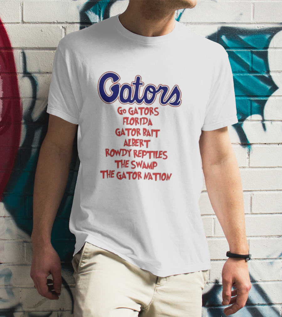 Gators Go Gators Florida Gator Bait Albert Rowdy Reptiles The Swamp The Gator Nation T-Shirt