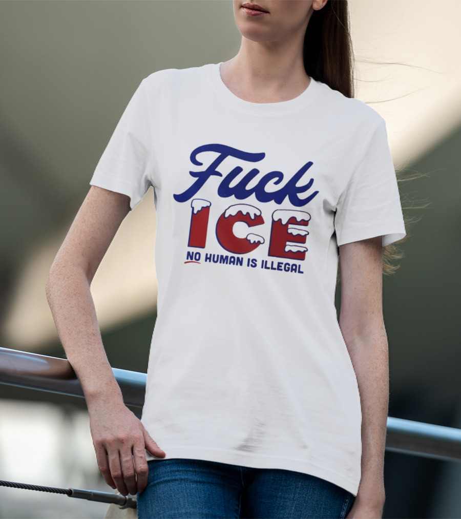 Fuck ICE No Human Is Illegal T-Shirt