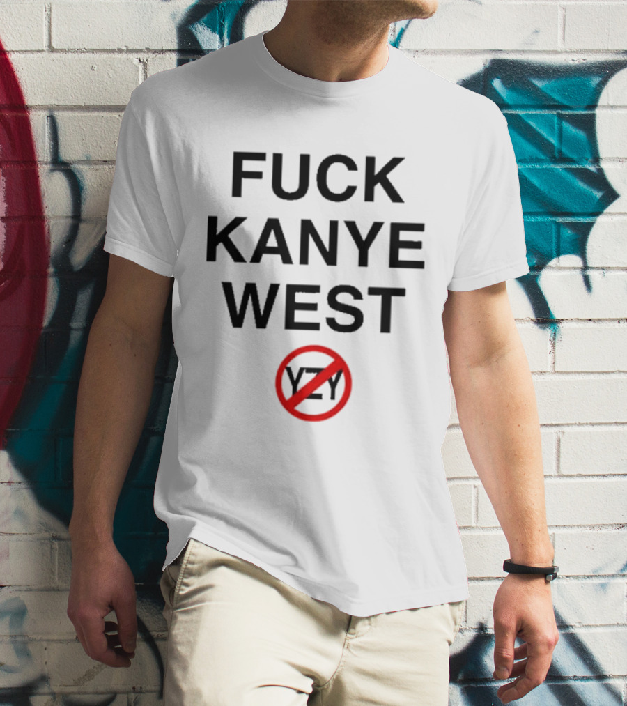 Fuck Kanye West T-Shirt
