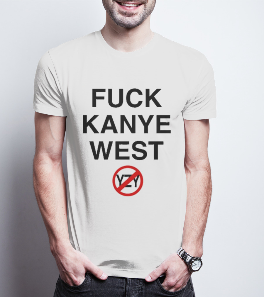 Fuck Kanye West T-Shirt